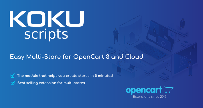 Easy Multi Store OpenCart 3 and Cloud extension - KOKU SCRIPTS